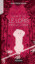 Nuit où le loris imita le cobra (La)